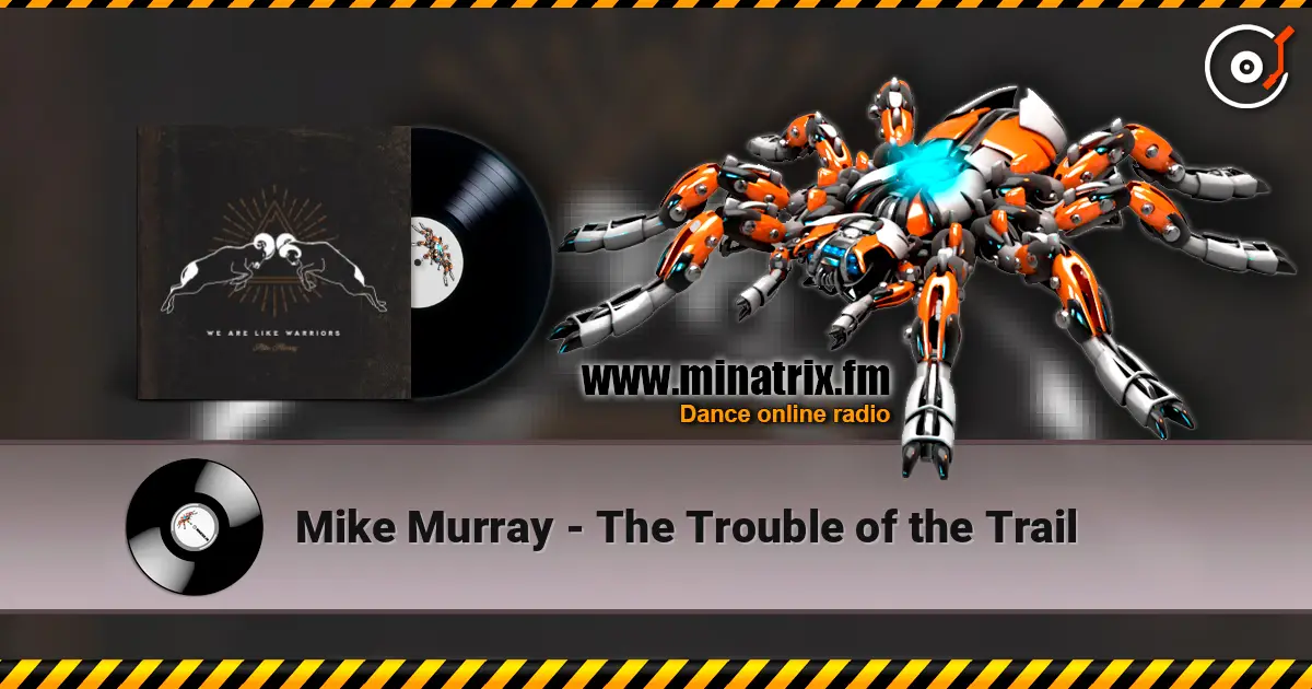 Mike Murray - The Trouble of the Trail écouter en ligne en haute qualité | Minatrix.FM