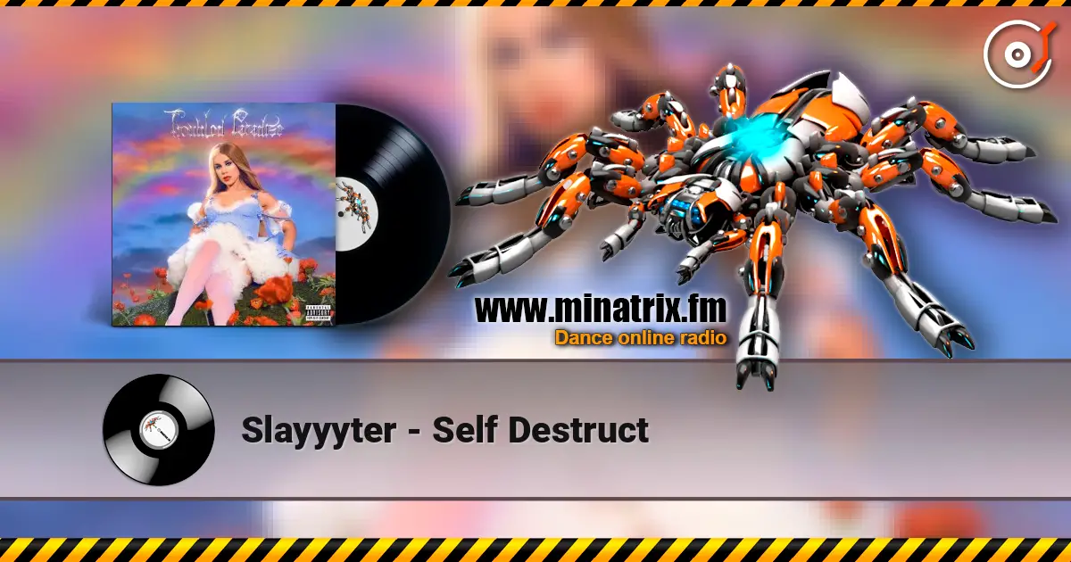 Slayyyter - Self Destruct écouter en ligne en haute qualité | Minatrix.FM