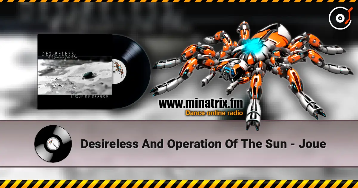 Desireless And Operation Of The Sun - Joue écouter en ligne en haute qualité | Minatrix.FM