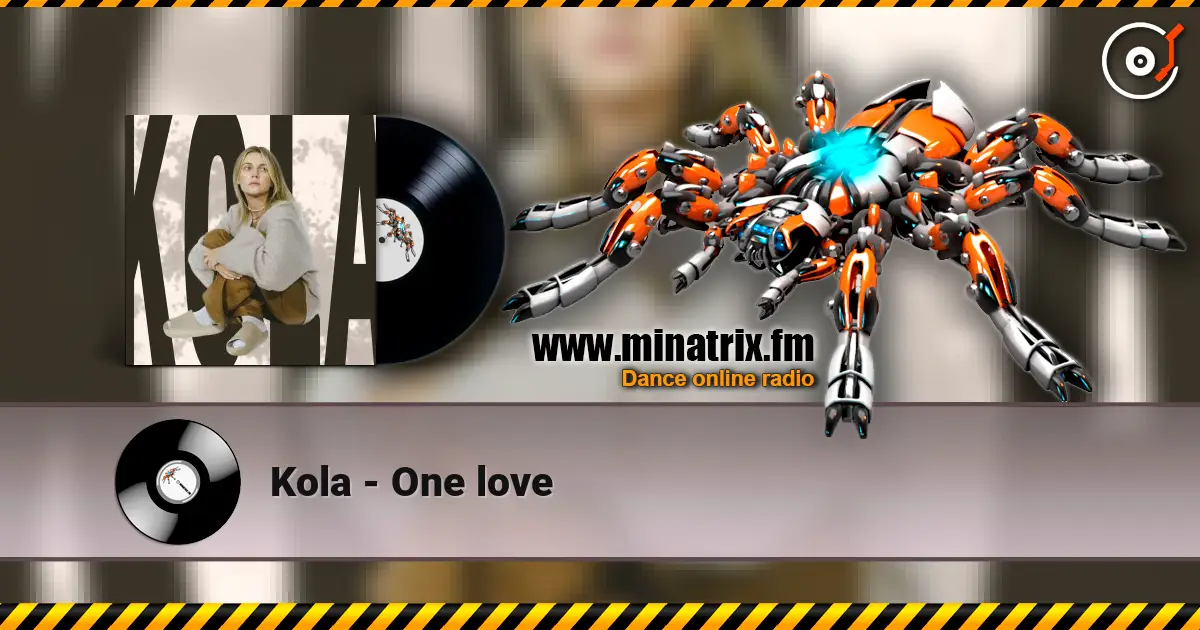 Kola - One love écouter en ligne en haute qualité | Minatrix.FM