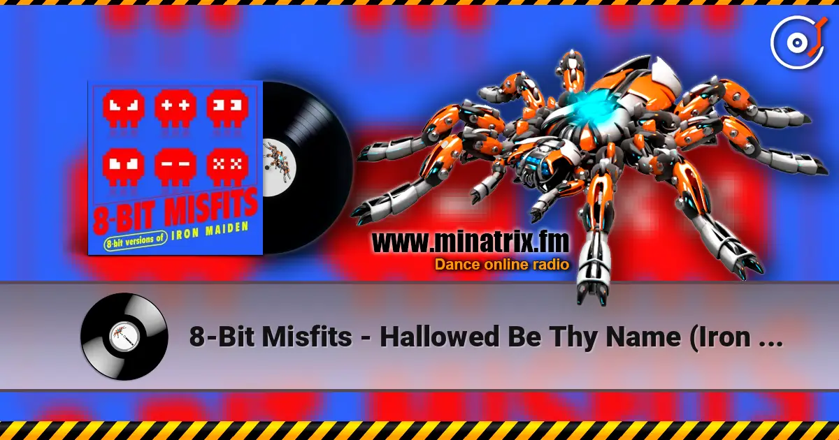 8-Bit Misfits - Hallowed Be Thy Name (Iron Maiden Remix) écouter en ligne en haute qualité | Minatrix.FM