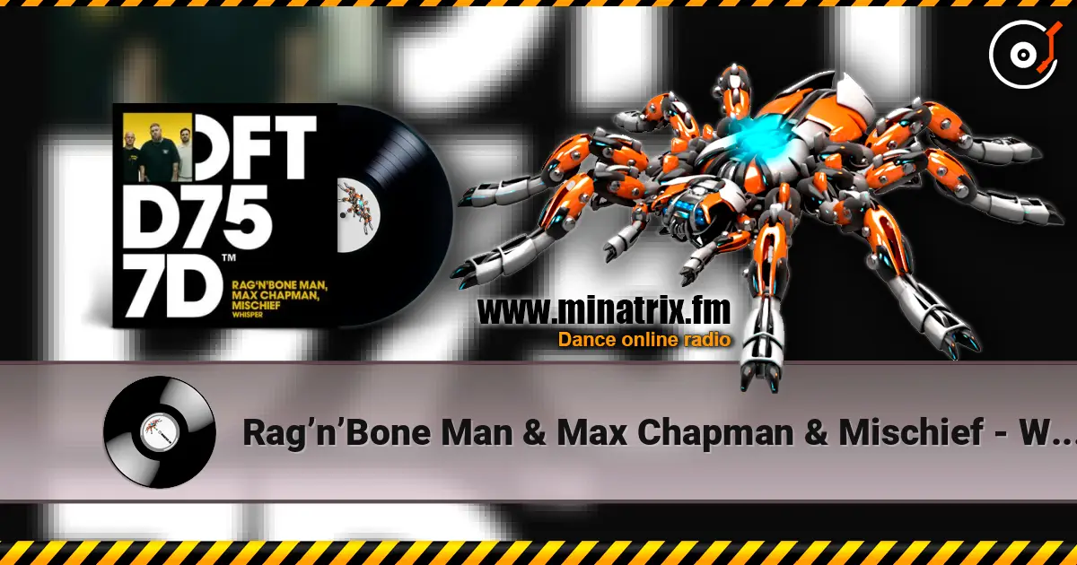 Rag’n’Bone Man & Max Chapman & Mischief - Whisper écouter en ligne en haute qualité | Minatrix.FM