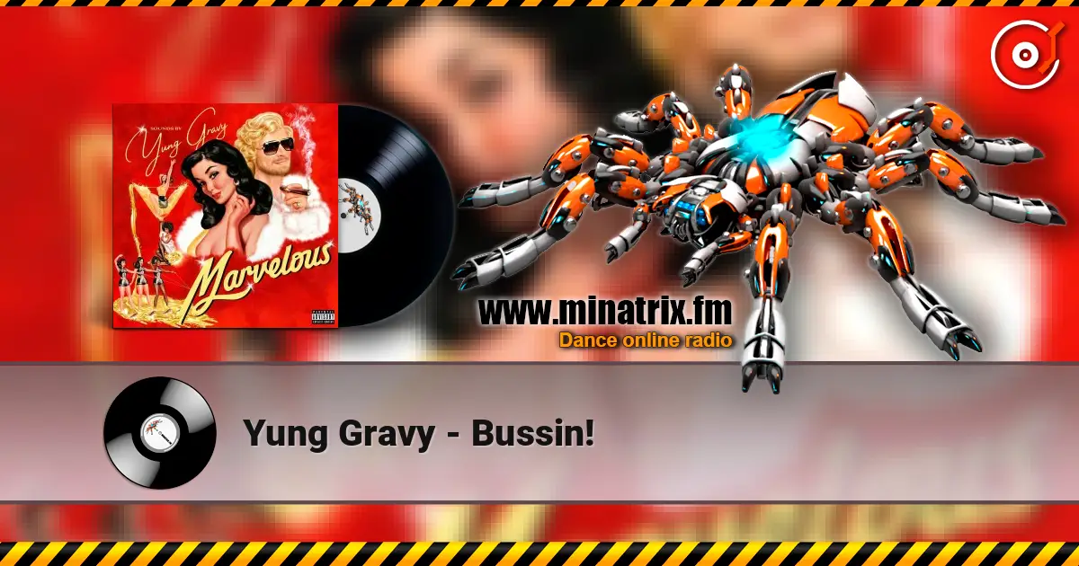 Yung Gravy - Bussin! écouter en ligne en haute qualité | Minatrix.FM