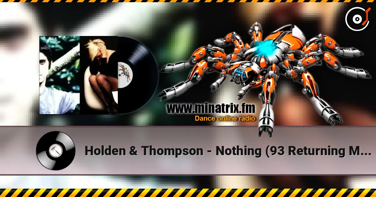 Holden & Thompson - Nothing (93 Returning Mix) écouter en ligne en haute qualité | Minatrix.FM