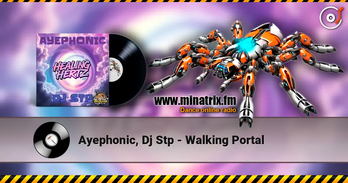Ayephonic, Dj Stp - Walking Portal écouter en ligne en haute qualité | Minatrix.FM