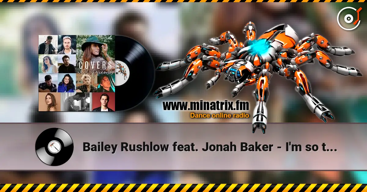 Bailey Rushlow feat. Jonah Baker - I'm so tired... écouter en ligne en haute qualité | Minatrix.FM