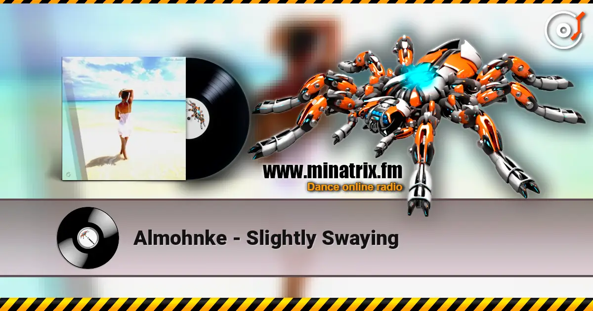 Almohnke - Slightly Swaying écouter en ligne en haute qualité | Minatrix.FM