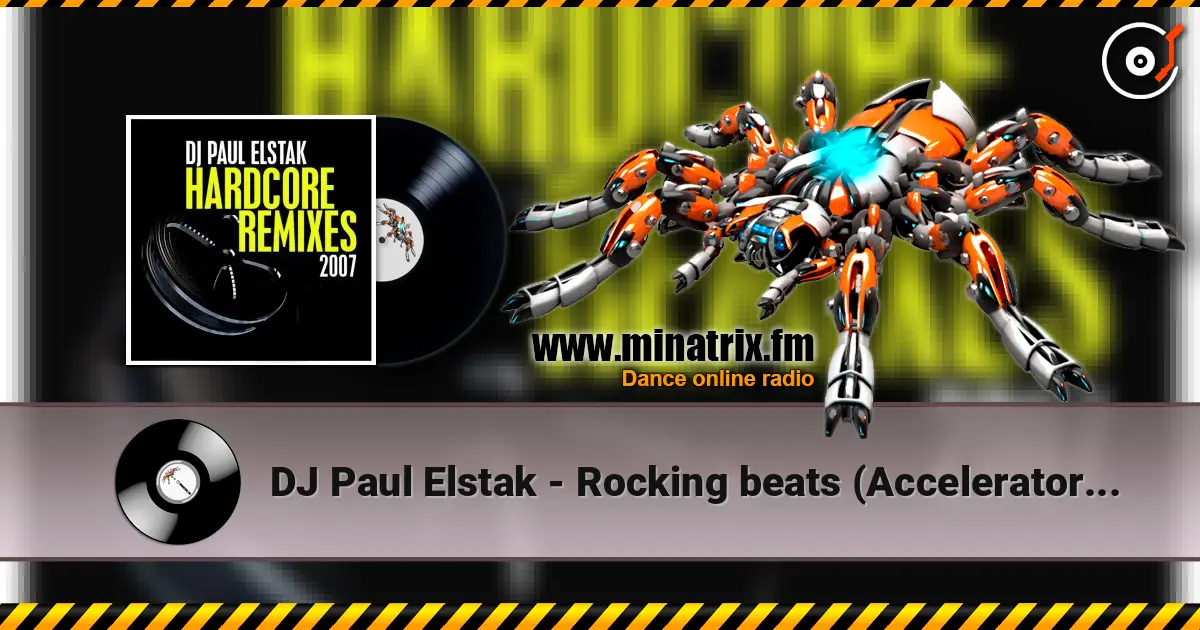DJ Paul Elstak - Rocking beats (Accelerator remix) écouter en ligne en haute qualité | Minatrix.FM