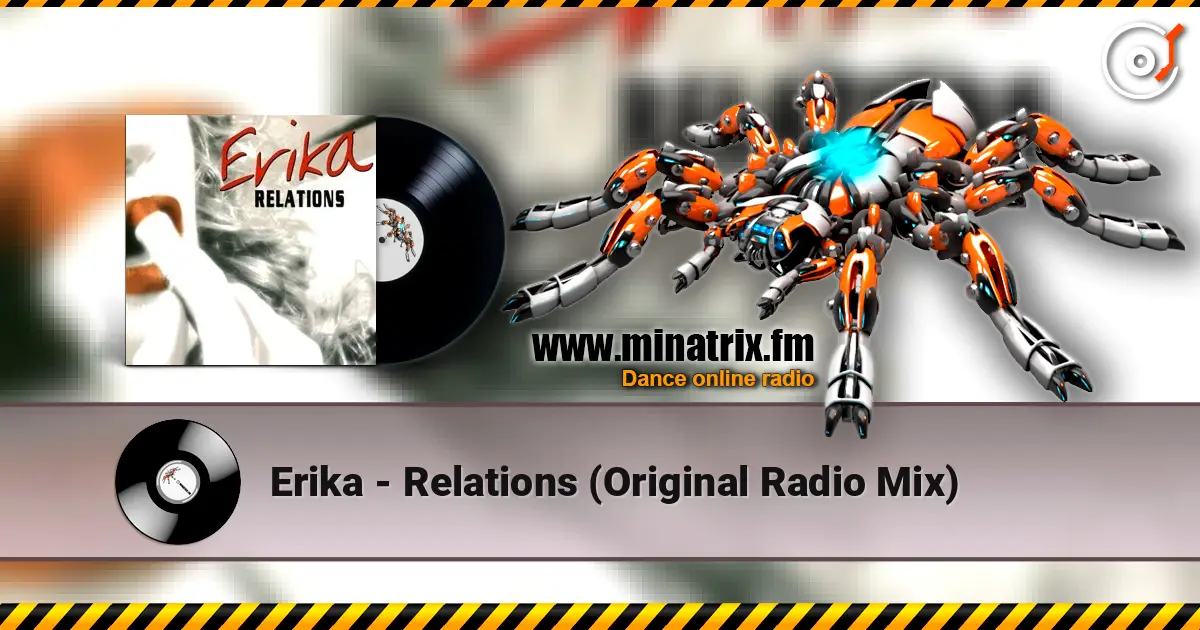 Erika - Relations (Original Radio Mix) écouter en ligne en haute qualité | Minatrix.FM