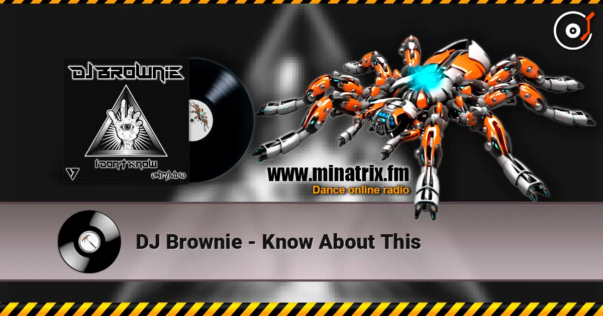 DJ Brownie - Know About This écouter en ligne en haute qualité | Minatrix.FM