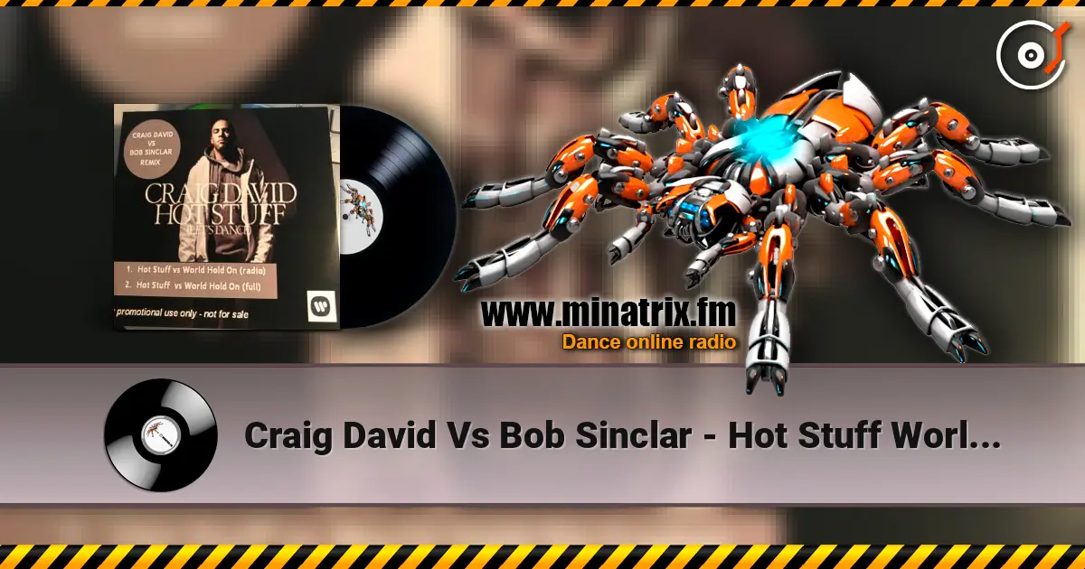 Craig David Vs Bob Sinclar - Hot Stuff World Hold On (Radio Edit) écouter en ligne en haute qualité | Minatrix.FM