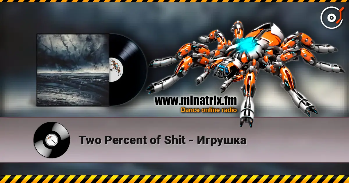 Two Percent of Shit - Игрушка écouter en ligne en haute qualité | Minatrix.FM