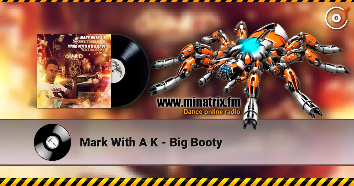 Mark With A K - Big Booty écouter en ligne en haute qualité | Minatrix.FM