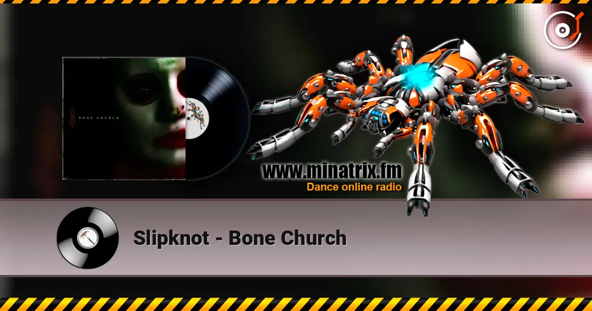 Slipknot - Bone Church écouter en ligne en haute qualité | Minatrix.FM