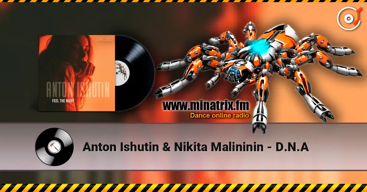 Anton Ishutin & Nikita Malininin - D.N.A écouter en ligne en haute qualité | Minatrix.FM