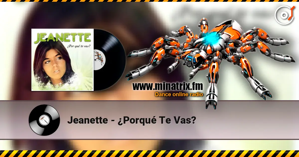 Jeanette - ¿Porqué Te Vas? écouter en ligne en haute qualité | Minatrix.FM