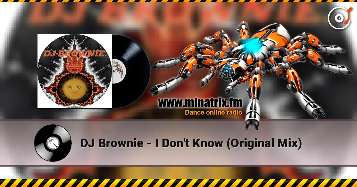 DJ Brownie - I Don't Know (Original Mix) écouter en ligne en haute qualité | Minatrix.FM