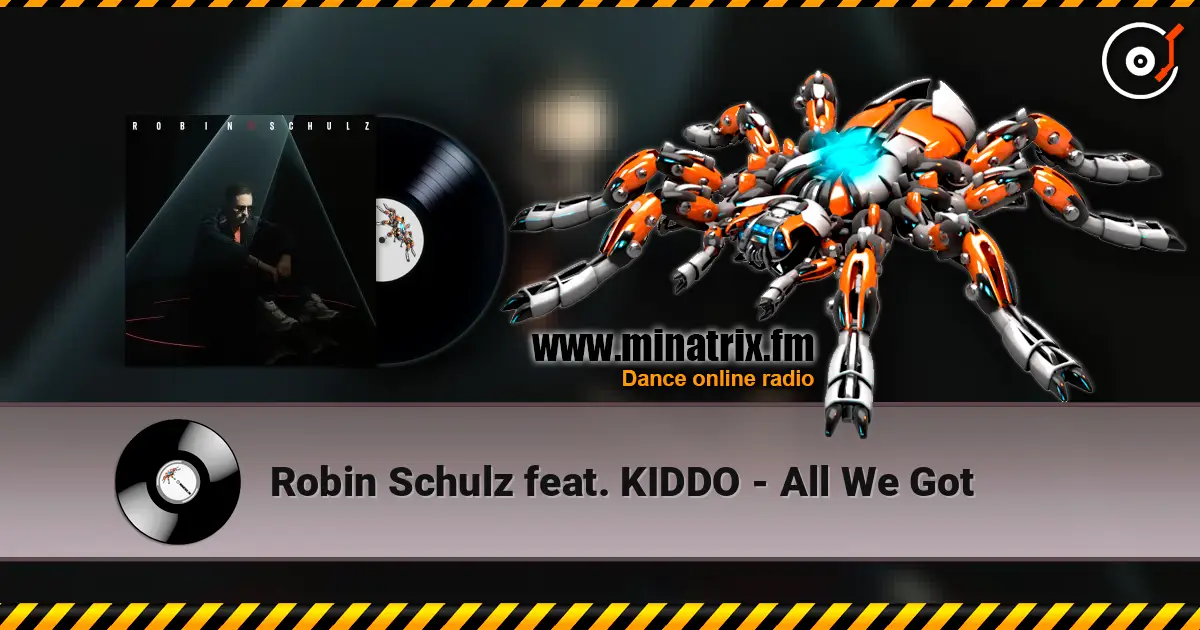 Robin Schulz feat. KIDDO - All We Got écouter en ligne en haute qualité | Minatrix.FM