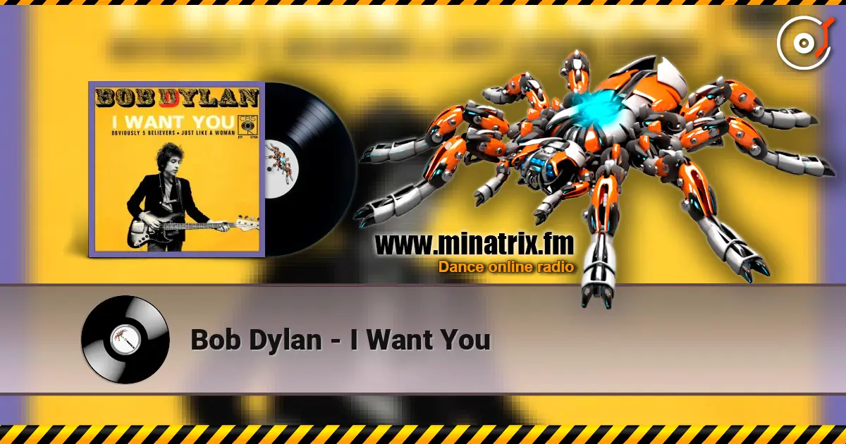 Bob Dylan - I Want You écouter en ligne en haute qualité | Minatrix.FM