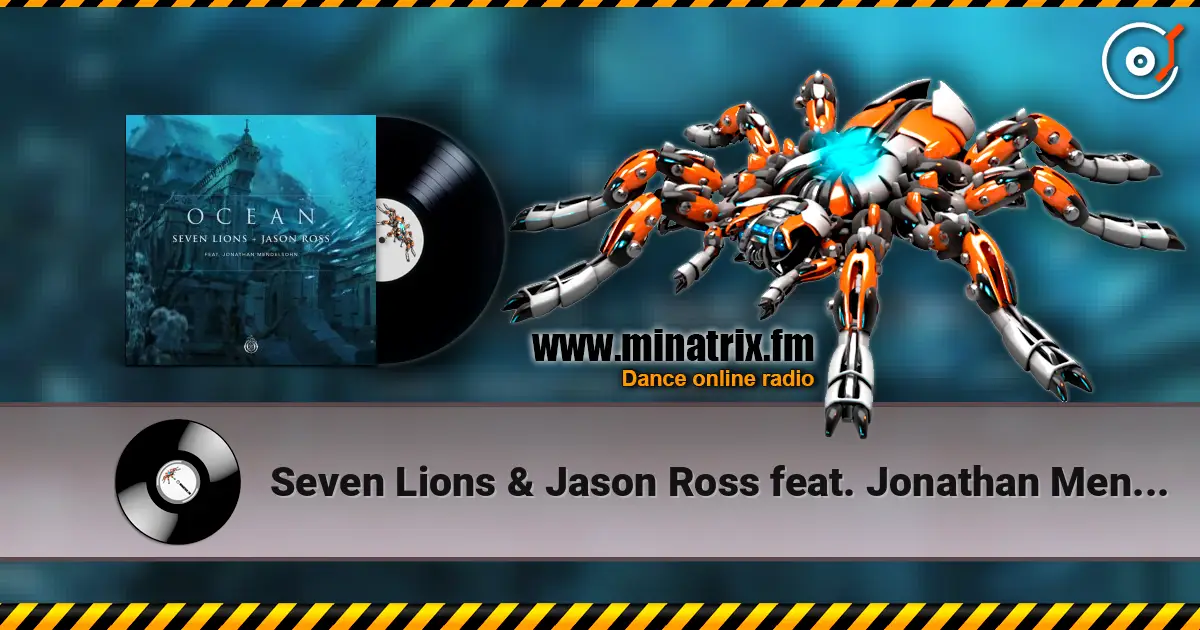 Seven Lions & Jason Ross feat. Jonathan Mendelsohn - Ocean écouter en ligne en haute qualité | Minatrix.FM