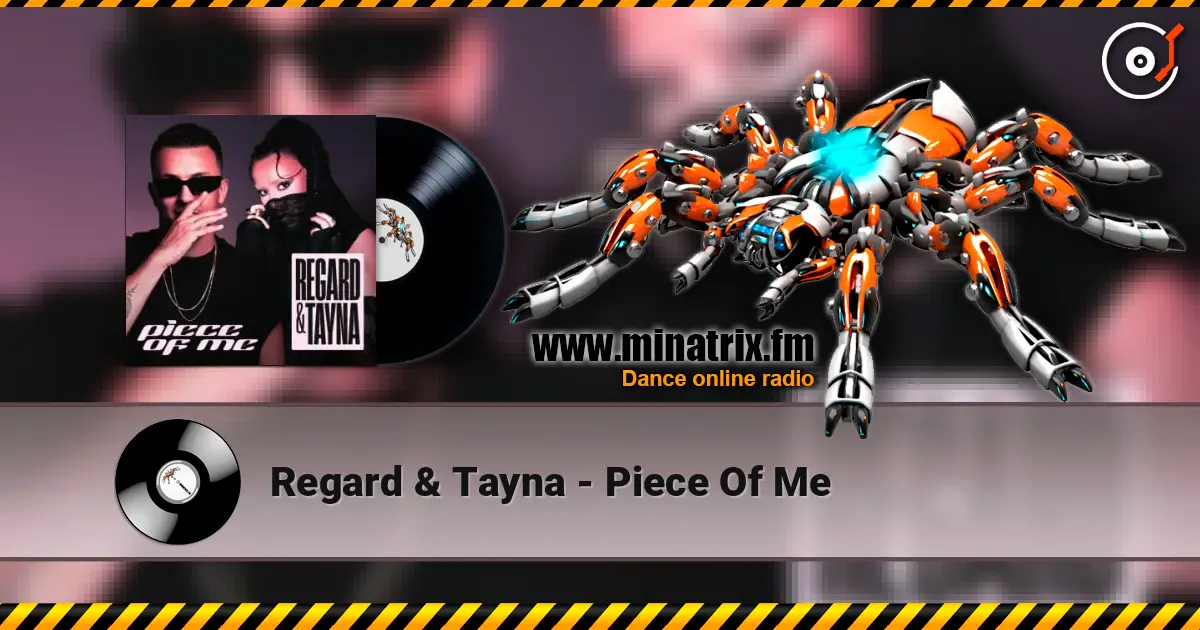 Regard & Tayna - Piece Of Me écouter en ligne en haute qualité | Minatrix.FM