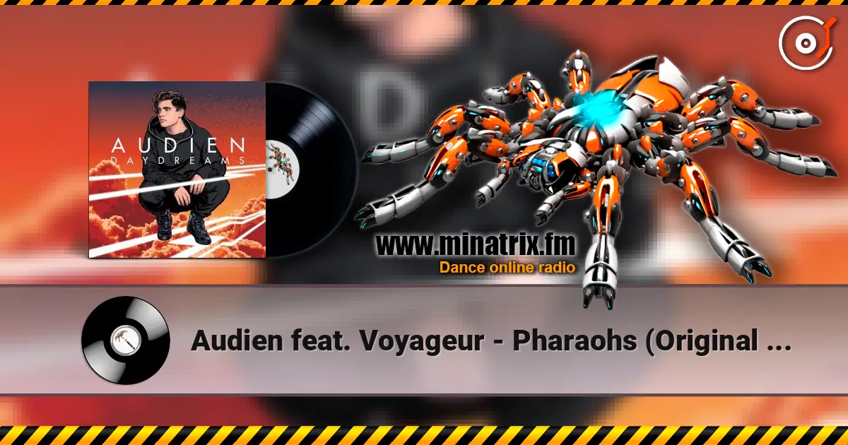 Audien feat. Voyageur - Pharaohs (Original Mix) écouter en ligne en haute qualité | Minatrix.FM