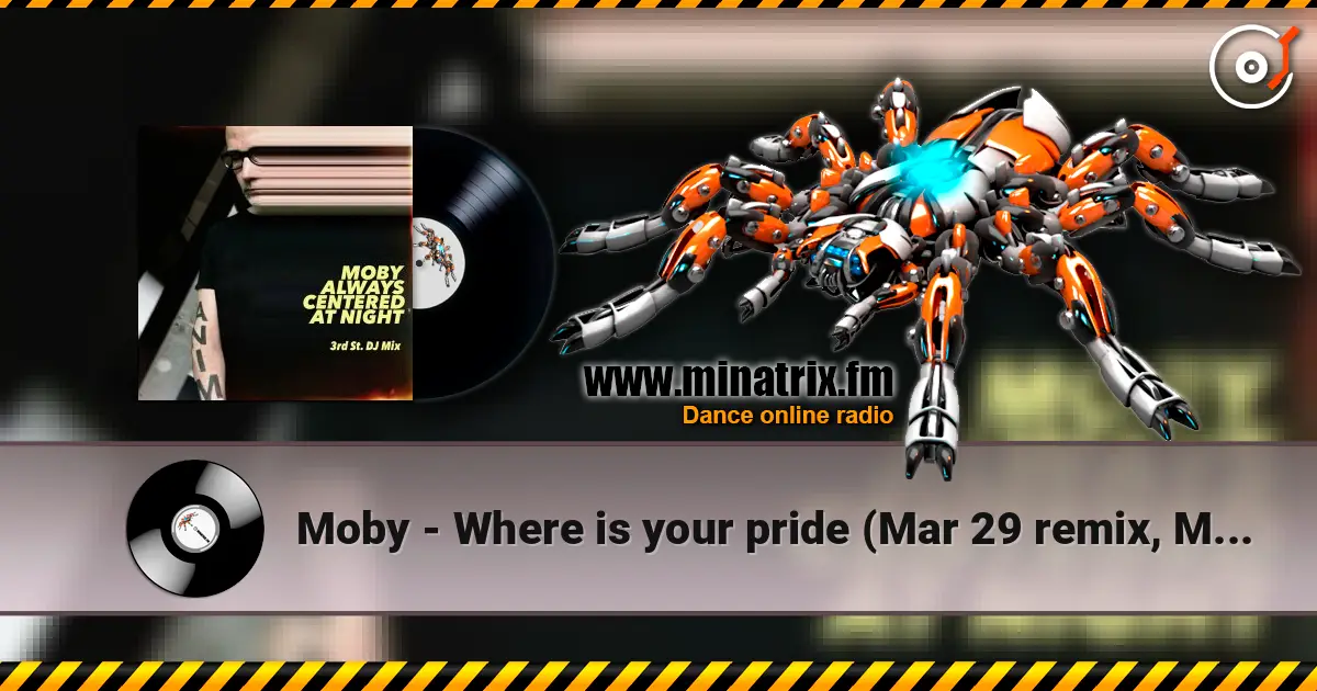 Moby - Where is your pride (Mar 29 remix, Mixed) écouter en ligne en haute qualité | Minatrix.FM