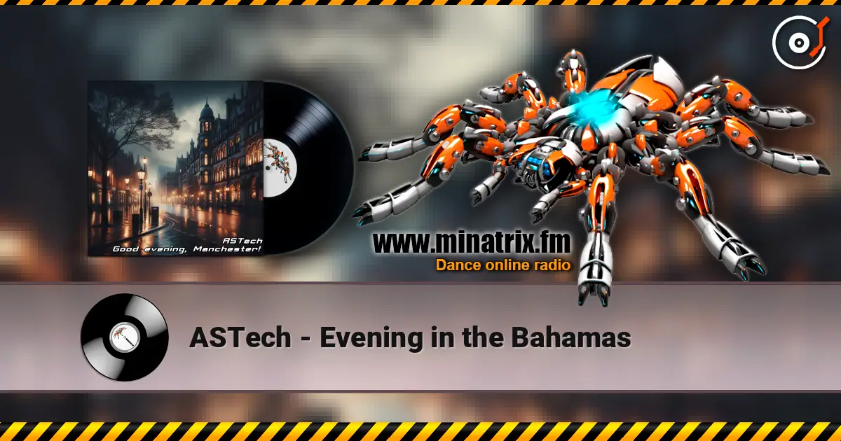 ASTech - Evening in the Bahamas écouter en ligne en haute qualité | Minatrix.FM