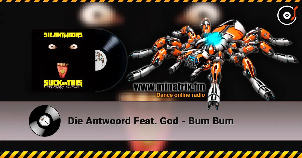 Die Antwoord Feat. God - Bum Bum écouter en ligne en haute qualité | Minatrix.FM