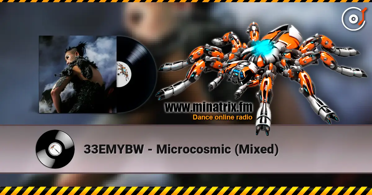 33EMYBW - Microcosmic (Mixed) écouter en ligne en haute qualité | Minatrix.FM