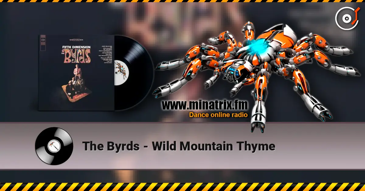 The Byrds - Wild Mountain Thyme écouter en ligne en haute qualité | Minatrix.FM