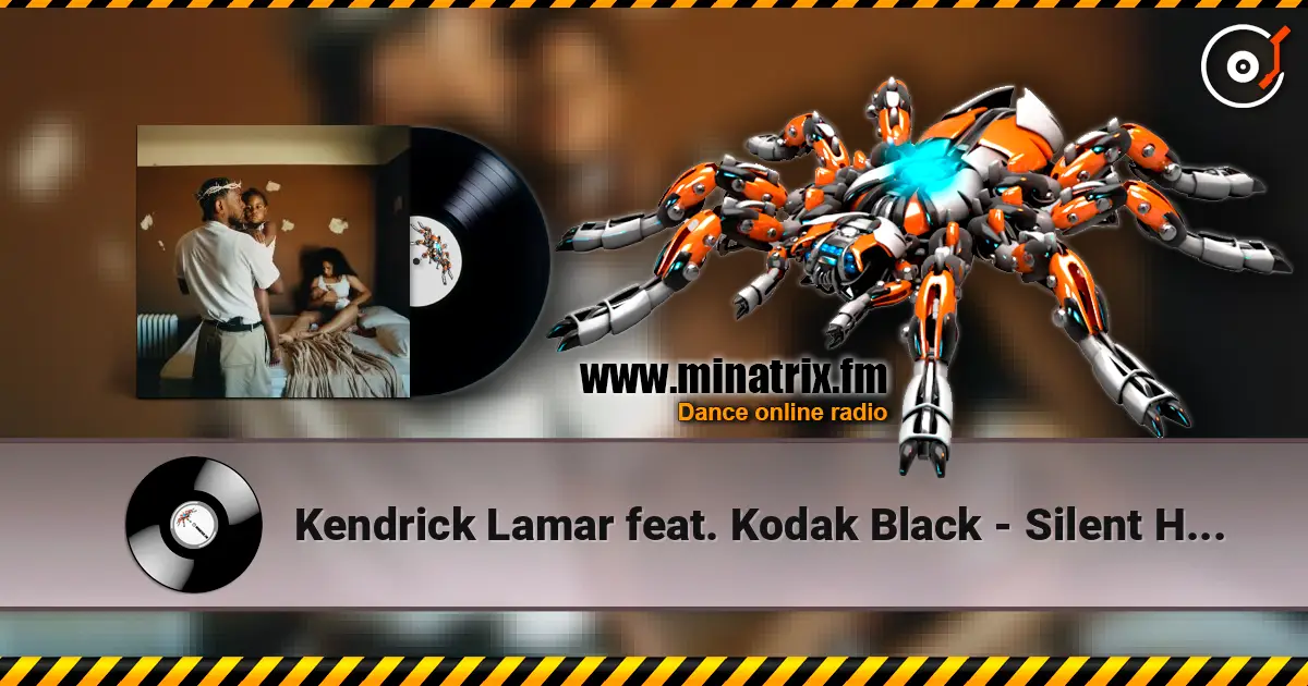 Kendrick Lamar feat. Kodak Black - Silent Hill écouter en ligne en haute qualité | Minatrix.FM