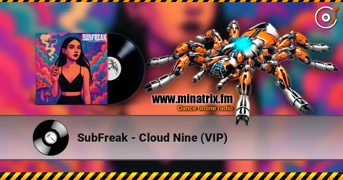 SubFreak - Cloud Nine (VIP) écouter en ligne en haute qualité | Minatrix.FM