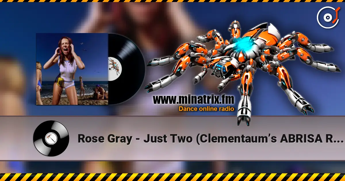 Rose Gray - Just Two (Clementaum’s ABRISA Remix) écouter en ligne en haute qualité | Minatrix.FM