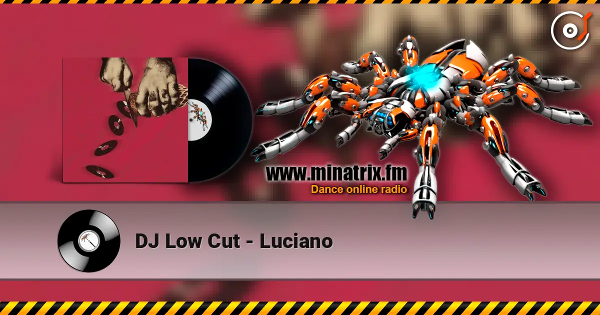 DJ Low Cut - Luciano écouter en ligne en haute qualité | Minatrix.FM