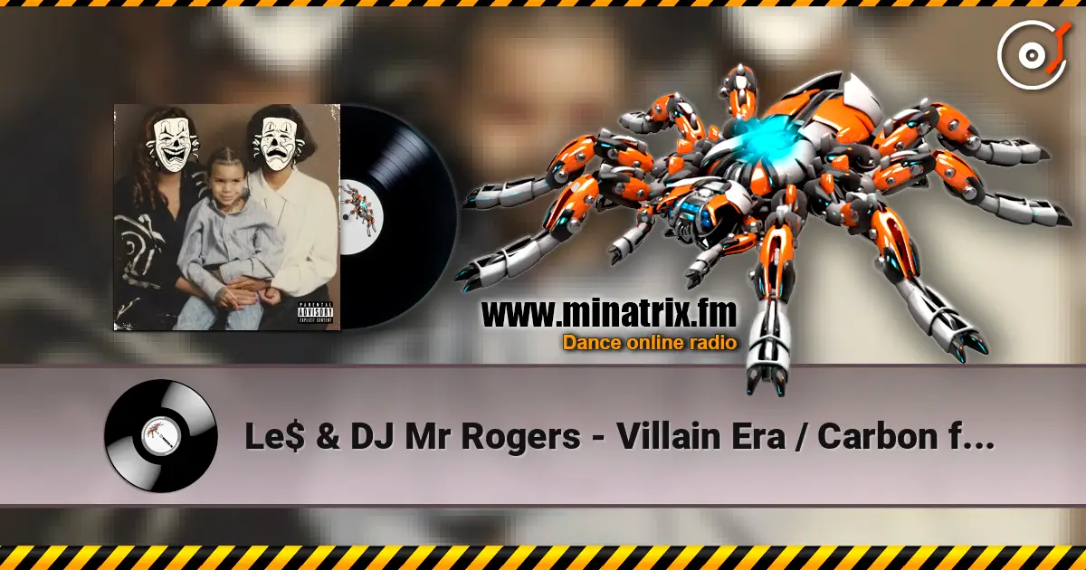 Le$ & DJ Mr Rogers - Villain Era / Carbon fiber écouter en ligne en haute qualité | Minatrix.FM