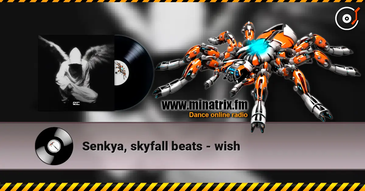Senkya, skyfall beats - wish écouter en ligne en haute qualité | Minatrix.FM