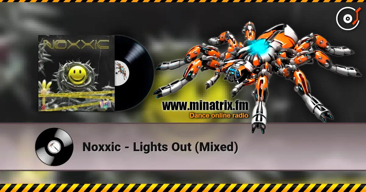 Noxxic - Lights Out (Mixed) écouter en ligne en haute qualité | Minatrix.FM