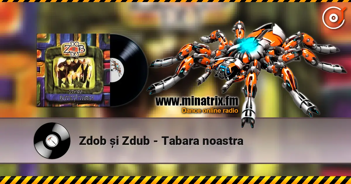 Zdob și Zdub - Tabara noastra écouter en ligne en haute qualité | Minatrix.FM