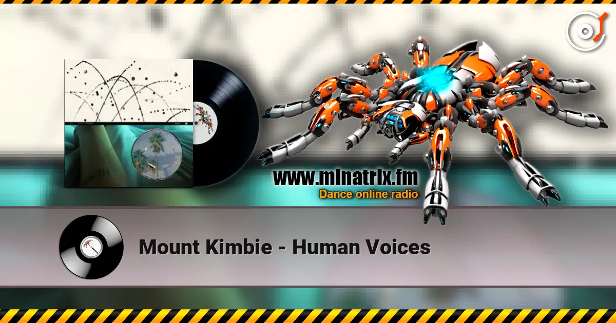 Mount Kimbie - Human Voices écouter en ligne en haute qualité | Minatrix.FM