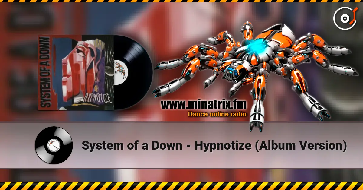 System of a Down - Hypnotize (Album Version) écouter en ligne en haute qualité | Minatrix.FM