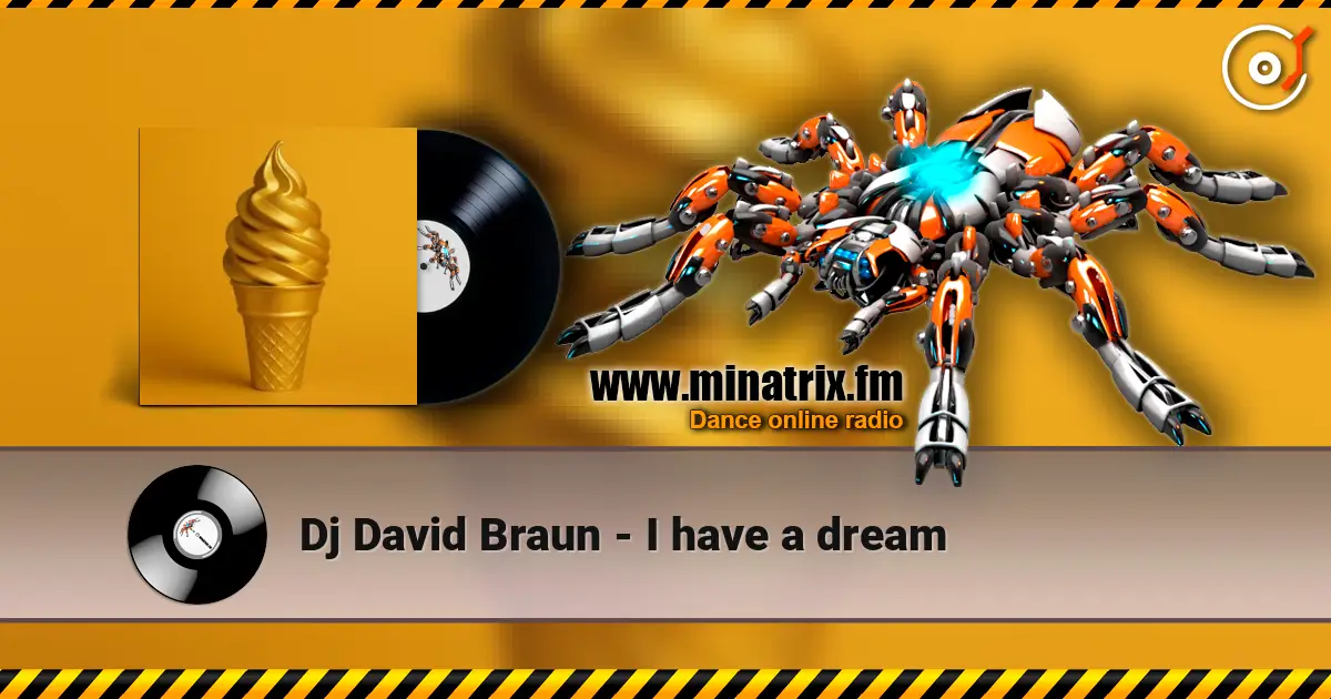 Dj David Braun - I have a dream écouter en ligne en haute qualité | Minatrix.FM