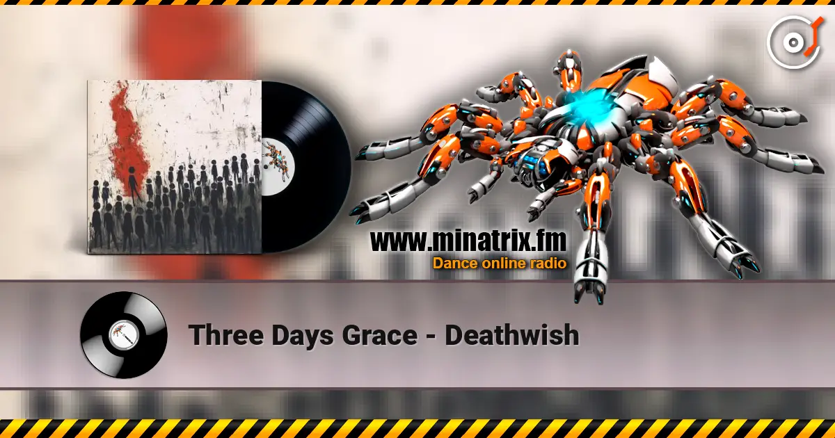 Three Days Grace - Deathwish écouter en ligne en haute qualité | Minatrix.FM