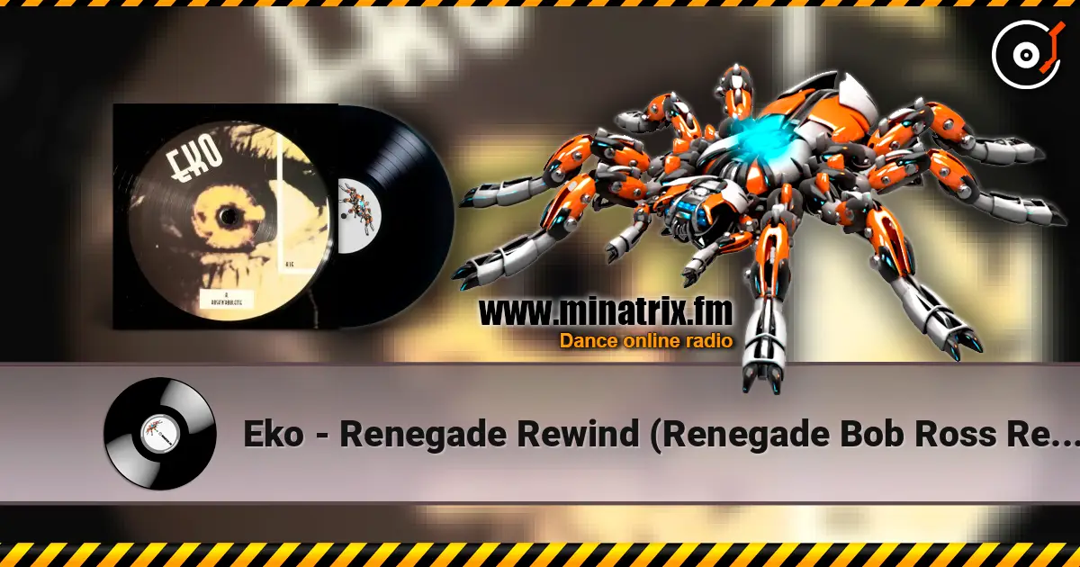 Eko - Renegade Rewind (Renegade Bob Ross Remix) écouter en ligne en haute qualité | Minatrix.FM
