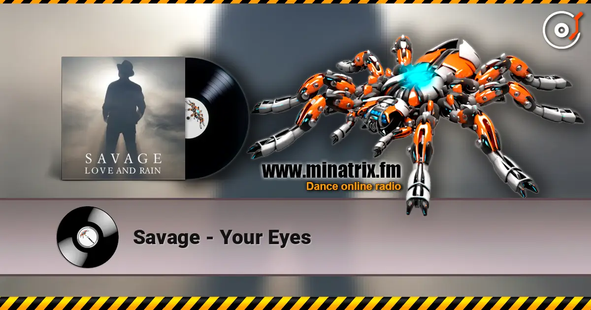 Savage - Your Eyes écouter en ligne en haute qualité | Minatrix.FM