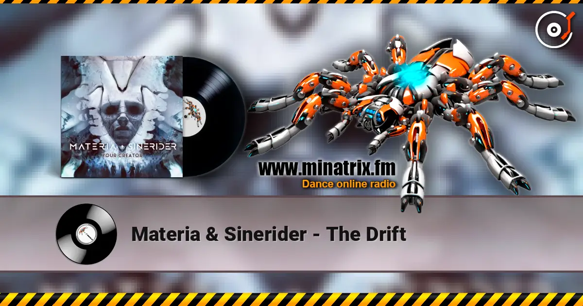 Materia & Sinerider - The Drift écouter en ligne en haute qualité | Minatrix.FM