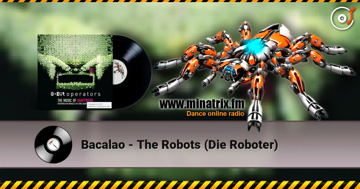 Bacalao - The Robots (Die Roboter) écouter en ligne en haute qualité | Minatrix.FM