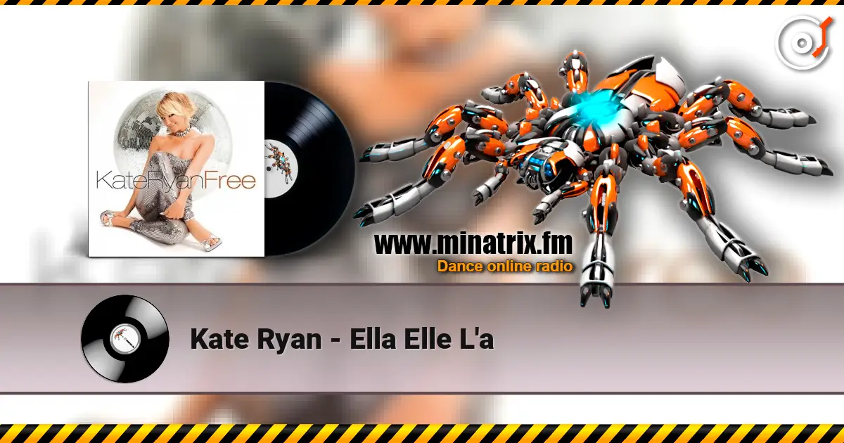 Kate Ryan - Ella Elle L'a écouter en ligne en haute qualité | Minatrix.FM