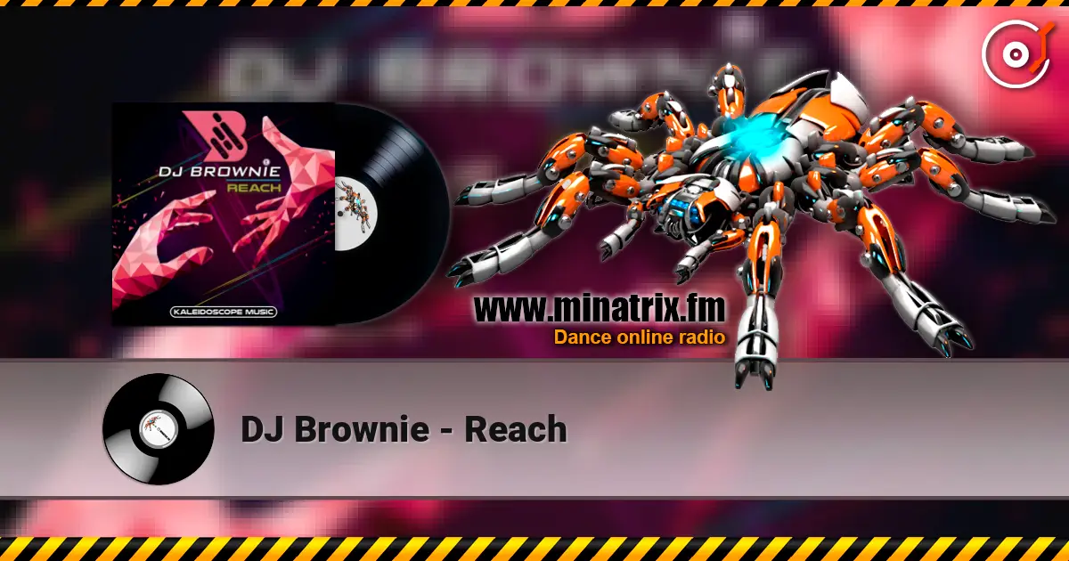 DJ Brownie - Reach écouter en ligne en haute qualité | Minatrix.FM