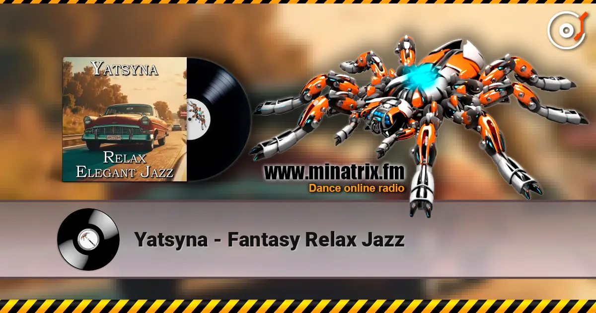 Yatsyna - Fantasy Relax Jazz écouter en ligne en haute qualité | Minatrix.FM